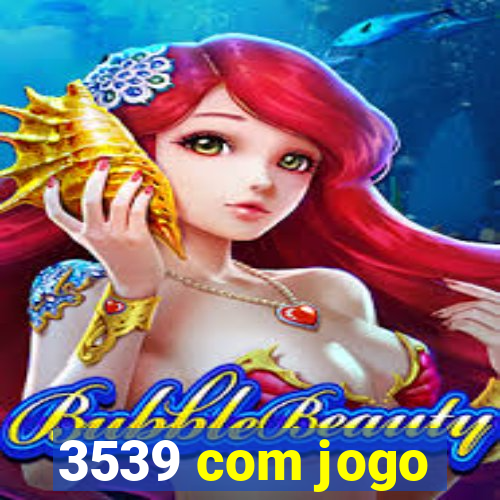 3539 com jogo